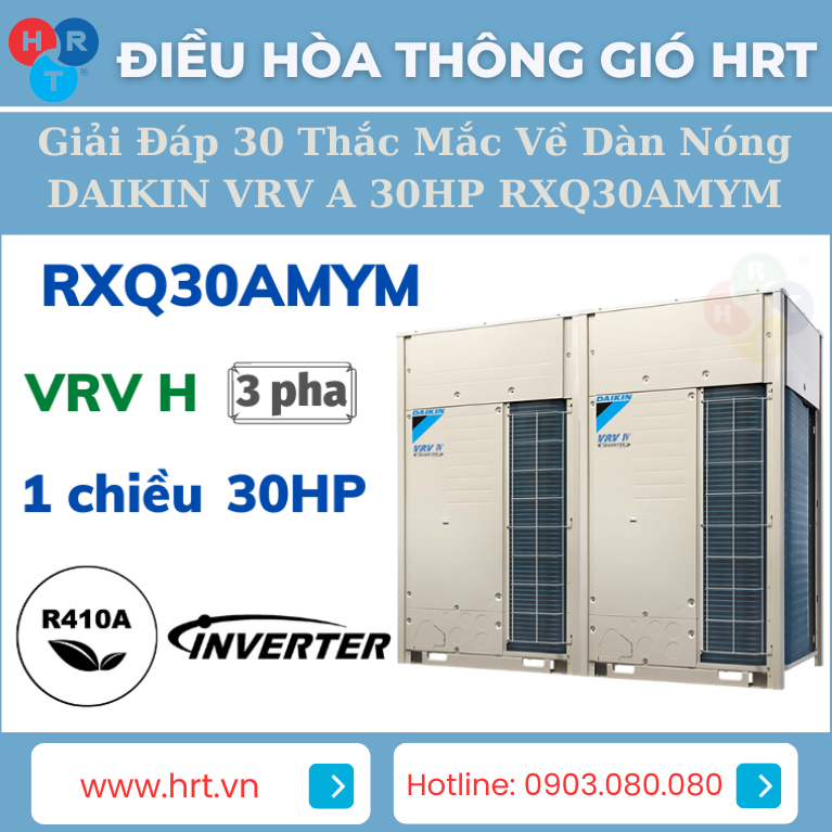 Dàn nóng DAIKIN VRV A 30HP RXQ30AMYM là một sản phẩm tiêu biểu của công nghệ Nhật Bản, mang đến hiệu suất và tiện ích cao trong việc làm lạnh và điều hòa không khí. Dưới đây là 30 thắc mắc quan trọng về sản phẩm này: